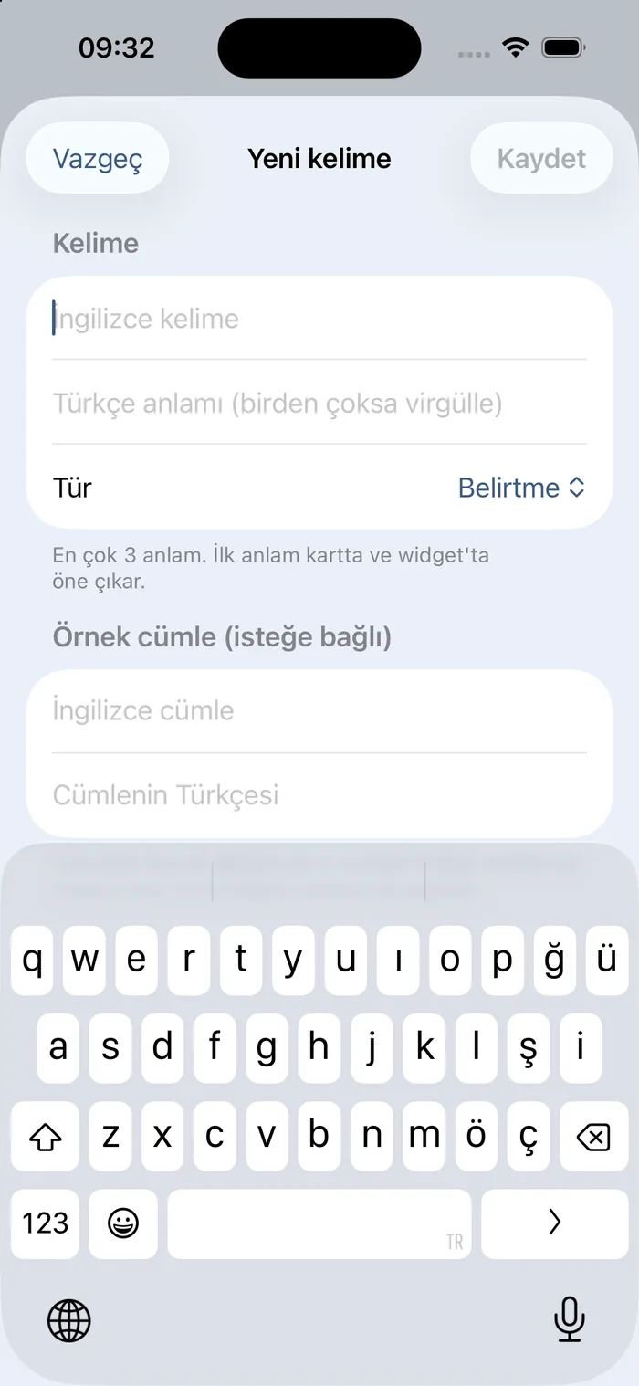 Yeni kelime formu: İngilizce kelime, Türkçe anlamı (birden çoksa virgülle) ve tür alanları; “En çok 3 anlam. İlk anlam kartta ve widget'ta öne çıkar.” notu; isteğe bağlı örnek cümle ve Türkçesi; Türkçe klavye açık; Vazgeç ve Kaydet düğmeleri.